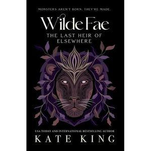 Wilde Fae: The Last Heir of Elsewhere: The Printed Edges Paperback Edition -- Ka